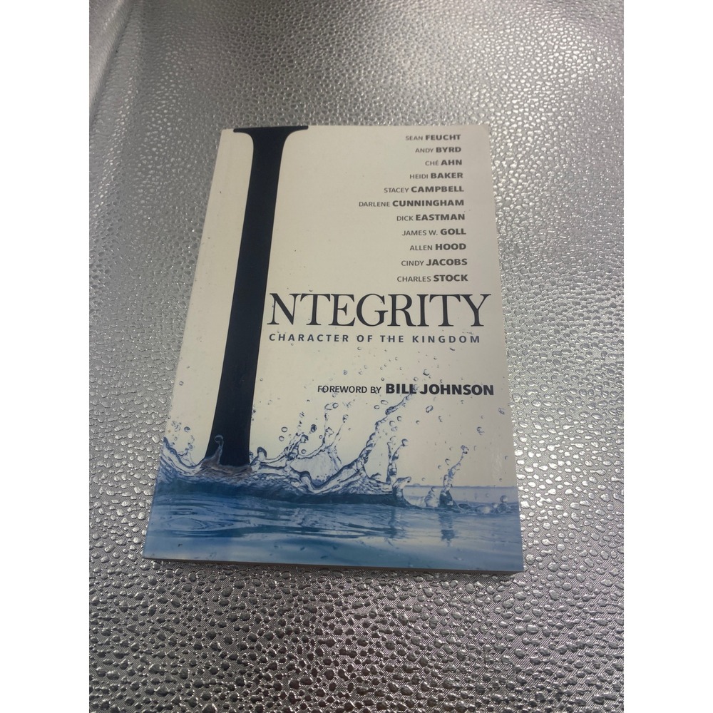 Integrity Character of the Kingdom Sean Feucht Heidi Baker Bill Johnson Book
